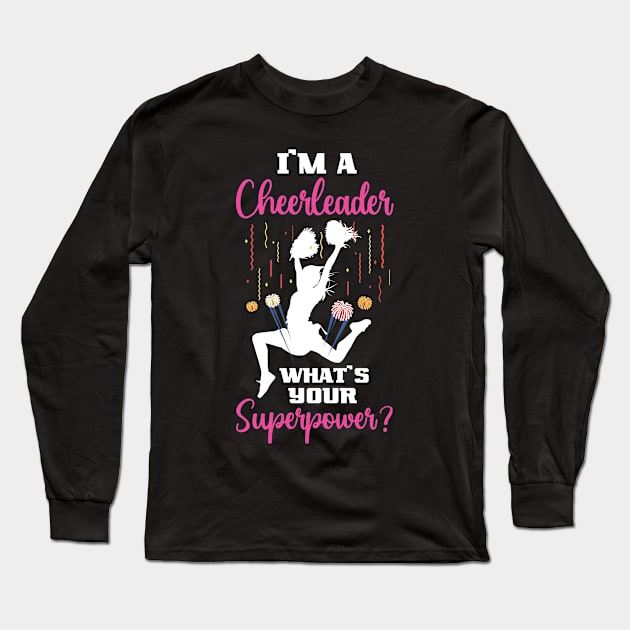 Im a cheerleader whats your superpower Long Sleeve T-Shirt by Peco-Designs